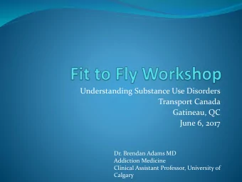 June 6, 2017  Dr. Brendan Adams MD  Addiction Medicine  Clinical Assistant Professor, University of