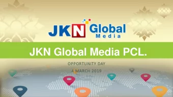 JKN Global Media PCL.  OPPORTUNITY DAY  4  4 MARCH 2019  Disclaimer The information
