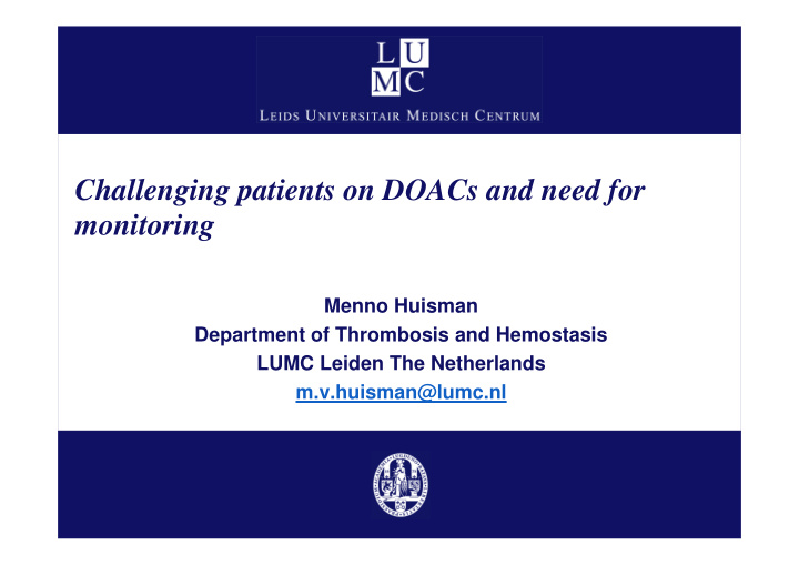 challenging patients on doacs and need for monitoring