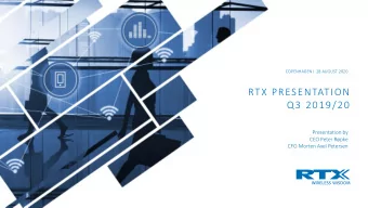 RTX PRESENTATION  Q3 2019/20  Presentation by  CEO Peter Rpke  CFO Morten Axel Petersen