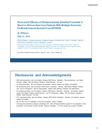 Disclosures and Acknowledgments   MW: advisory/consulti ng fees from Biogen, Celgene, EMD