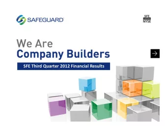 SFE Third Quarter 2012 Financial Results Forward Looking Statements Statements contained in this