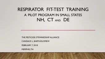 RESPIRATOR  FIT  -TEST  TRAINING  A PILOT PROGRAM IN SMALL STATES NH,  CT AND DE  THE PESTICIDE