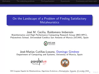 On the Landscape of a Problem of Finding Satisfactory  Metaheuristics  Jos  e M. Cecilia,