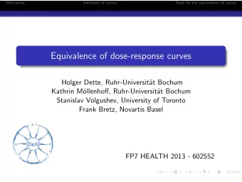 Equivalence of dose-response curves  Holger Dette, Ruhr-Universit  at Bochum  Kathrin M