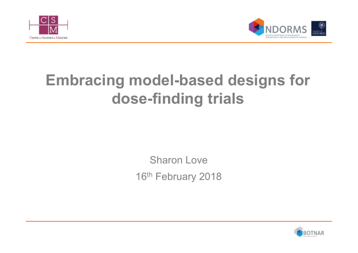 embracing model based designs for dose finding trials