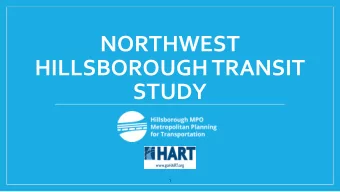 NORTHWEST  HILLSBOROUGH TRANSIT  STUDY  1  Study Purpose  Evaluate the existing and proposed