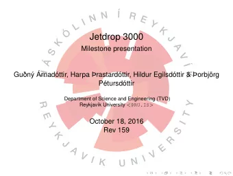 Jetdrop 3000  Milestone presentation  Gun rnadttir, Harpa rastardttir, Hildur