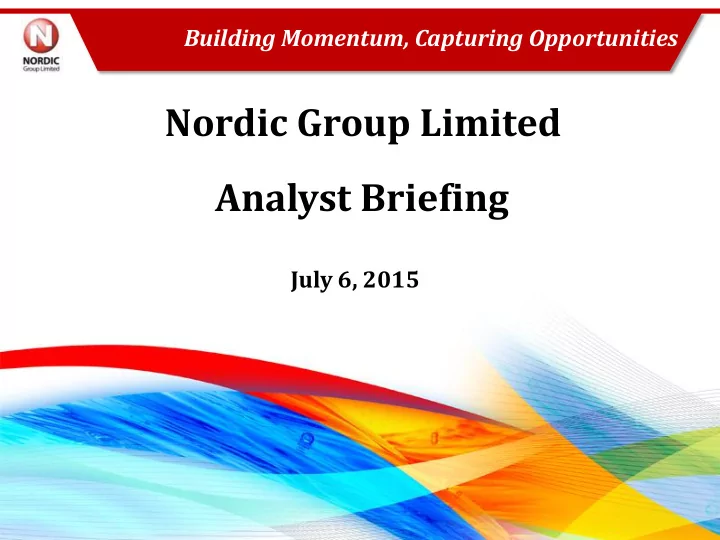 nordic group limited analyst briefing
