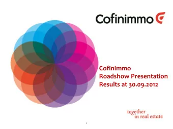 Cofinimmo  Roadshow Presentation  Results at 30.09.2012  1  Cofinimmo Presentation  1.  Cofinimmo