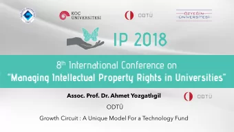 Assoc. Prof. Dr. Ahmet Yozgatlgil  ODT  Growth Circuit : A Unique Model For a Technology Fund