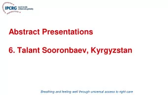 Abstract Presentations  6. Talant Sooronbaev, Kyrgyzstan  Breathing and feeling well through