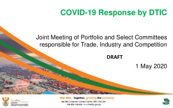 COVID-19 Response by DTIC  Joint Meeting of Portfolio and Select Committees  responsible for Trade,