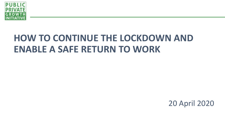 how to continue the lockdown and enable a safe return to