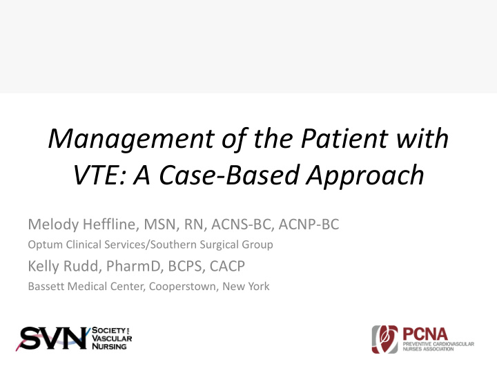 management of the patient with vte a case based approach