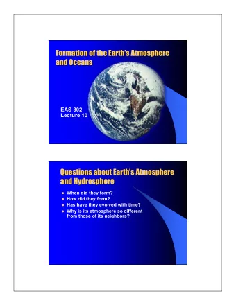 Formation of the Earth  Formation of the Earth  s Atmosphere  s Atmosphere  and Oceans  and