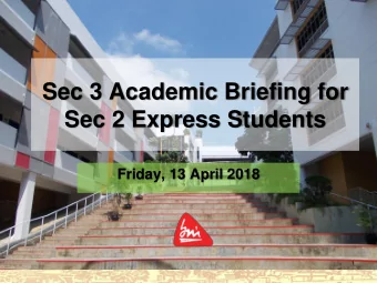 Sec 2 Express Students  Friday, 13 April 2018  1  OVERVIEW OF PRESENTATION  Objectives of