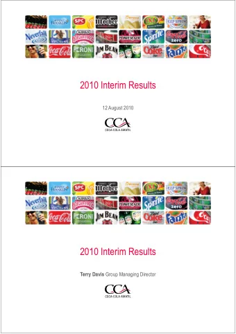 2010 Interim Results  2010 Interim Results  12 August 2010  2010 Interim Results  2010 Interim