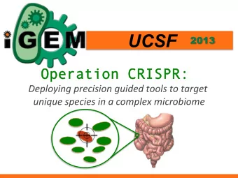 UCSF  2013  Operation CRISPR:  Operation CRISPR:  Deploying  precision  guided  tools