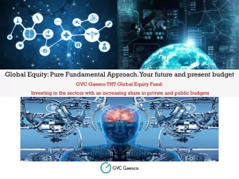 Global Equity: Pure Fundamental Approach. Your future and present budget  GVC Gaesco THT Global