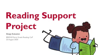 Reading Support  Project  Design Evaluation  BRIDGE Early Grade Reading CoP  25 August 2020  1