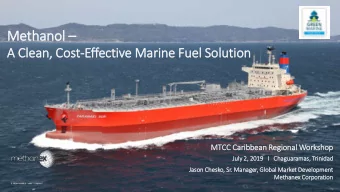 Methanol l   A  A Cl  Clean, Co  Cost-Effective Marine Fuel Solu  lutio  ion  MTCC Car  Carib