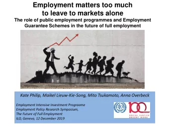 Employment matters too much  to leave to markets alone  The role of public employment programmes