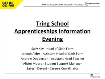 Tring School  Apprenticeships Information  Evening  Sally Kay - Head of Sixth Form  Jennah Alder -