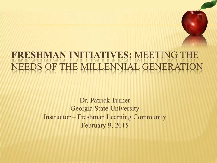 freshman initiatives meeting the needs of the millennial