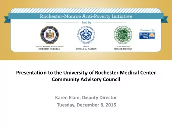 Presentation to the University of Rochester Medical Center Community Advisory Council Karen Elam,