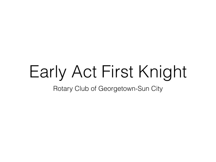 early act first knight