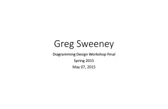 G Greg Sweeney  g  S  y  Diagramming Design Workshop Final Diagramming Design Workshop Final