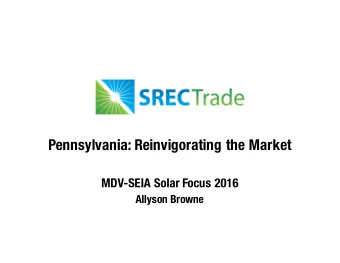 Pennsylvania: Reinvigorating the Market  MDV-SEIA Solar Focus 2016  Allyson Browne  Agenda