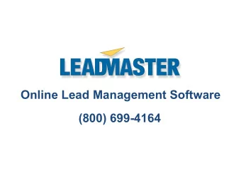 Online Lead Management Software  (800) 699-4164  About LeadMaster  Founded in 1998   One of