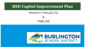 BSD Capital Improvement Plan  PRIORITY PROJECTS  &amp;  TIMELINE  BSD 10 Year Capital Needs
