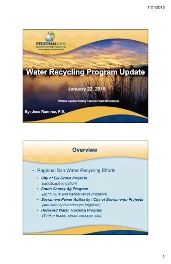 Overview   Regional San Water Recycling Efforts  City of Elk Grove Projects  (landscape