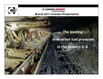 The leading  diversified fuel producer  in the Eastern U.S.  Cautionary Language  This presentation