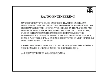 RAJOO ENGINEERING  MY COMPLIMENTS TO RAJOO ENGINEERS TEAM FOR EXCELLENT  DEVELOPMENT OF EXTRUSION