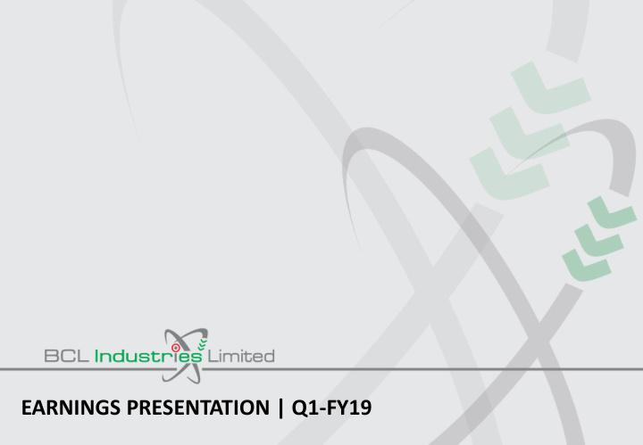 earnings presentation q1 fy19 investor presentation