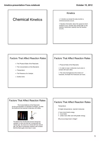 Factors That Affect Reaction Rates  Presence of a Catalyst  Surface Area  Catalysts speed up