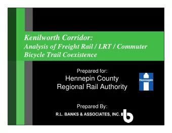 Kenilworth Corridor:  Analysis of Freight Rail / LRT / Commuter  Bicycle Trail Coexistence