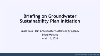 Briefing on Groundwater  Sustainability Plan Initiation  Santa Rosa Plain Groundwater