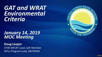 GAT and WRAT  Environmental  Criteria  January 14, 2019  MOC Meeting  Doug Leeper  CFWI MFLRT Lead,