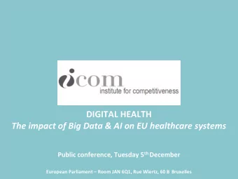 DIGITAL HEALTH  The impact of Big Data &amp; AI on EU healthcare systems Public conference, Tuesday