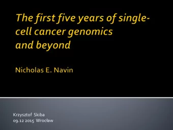 Krzysztof  Skiba  09.12 2015  Wrocaw  What is SCS?  History of SCS  Clonal diversity and