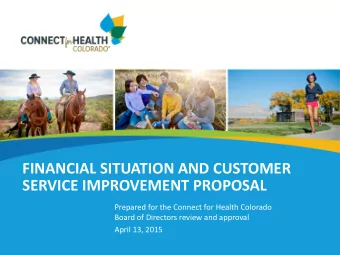 FINANCIAL SITUATION AND CUSTOMER  SERVICE IMPROVEMENT PROPOSAL  Prepared for the Connect for Health