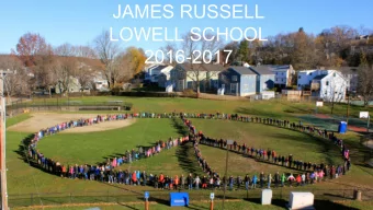 JAMES RUSSELL  LOWELL SCHOOL  2016-2017  Lowell Site Council  Our Process:    Monthly meetings