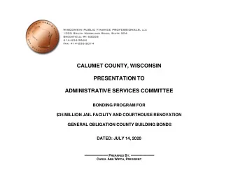 CALUMET COUNTY, WISCONSIN PRESENTATION TO ADMINISTRATIVE SERVICES COMMITTEE BONDING PROGRAM FOR $35
