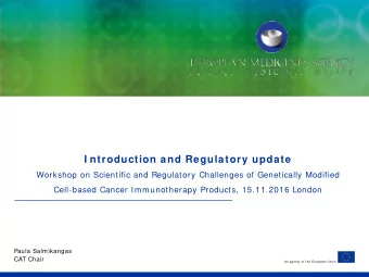 I ntroduction and Regulatory update  Workshop on Scientific and Regulatory Challenges of