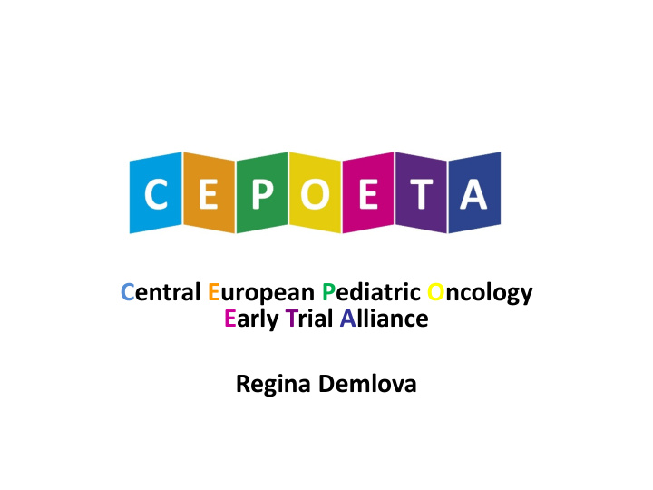 central european pediatric oncology early trial alliance